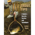 101 Trout Tips : A Guide's Secrets, Tactics, and Techniques (Paperback)